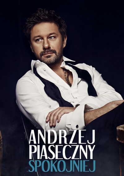 Event poster:  Andrzej Piaseczny - Spokojniej 